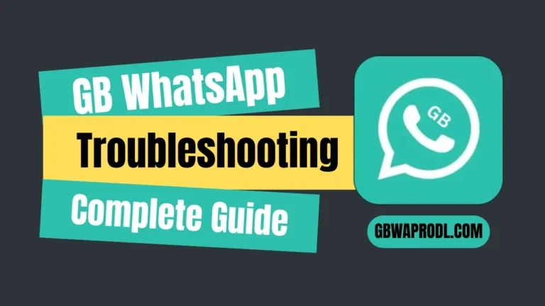 GB WhatsApp Pro Troubleshooting