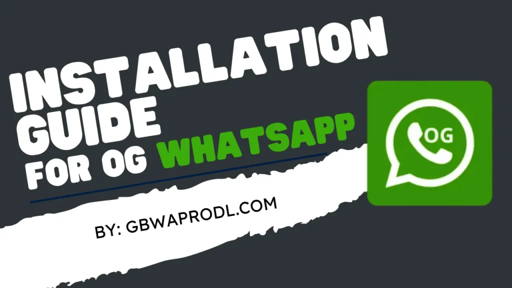 Installation Guide for OG WhatsApp 